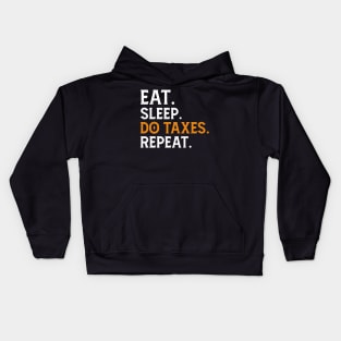 Eat Sleep Do Taxes repeat Kids Hoodie